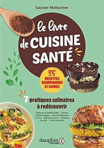 Le livre de cuisine santé: 7 pratiques culinaires à redécouvrir