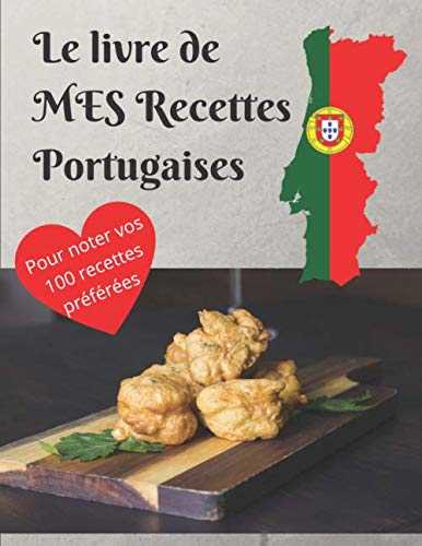Le livre de MES Recettes Portugaises: Carnet à remplir pour noter vos 100 recettes Portugaises préférées ! Idéal pour transmettre ses traditions du PORTUGAL ! 21,59 X 27,94 cm