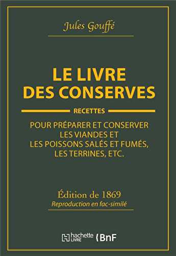 Le livre des conserves, ou recettes pour preparer et conserver les viandes