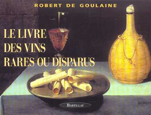 Le livre des vins rares ou disparus