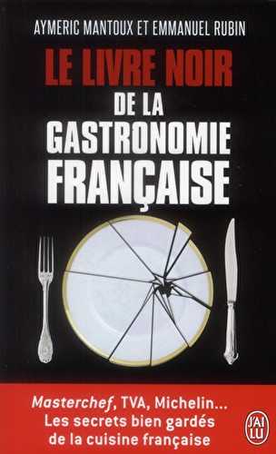 Le livre noir de la gastronomie francaise