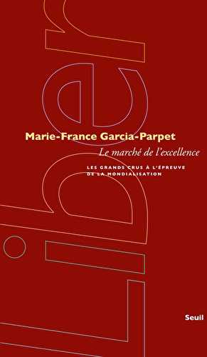 Le marché de l'excellence - les grands crus à l'épreuve de la mondialisation