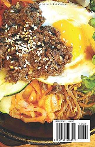 Le Meilleur de la Cuisine Coréenne: Délicieux plats traditionnels d'Asie selon des recettes originales et modernes. La cuisine asiatique rapide et légère - Le meilleur de la cuisine asiatique