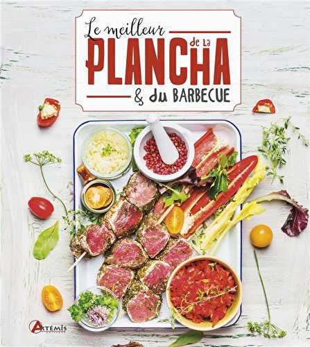 Le meilleur de la plancha et du barbecue