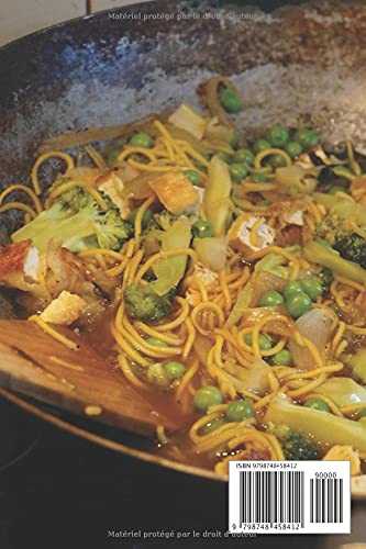 Le meilleur des recettes chinoises au wok: Les formules les plus délicieuses et les plus importantes d'Asie Pour les débutants et les avancés et pour tous les régimes.