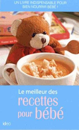 Le meilleur des recettes pour bébé