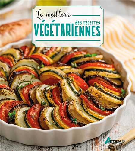 Le meilleur des recettes végétariennes