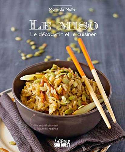 LE MISO : LE DÉCOUVRIR ET LE CUISINER