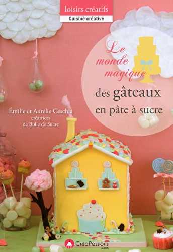 Le monde magique des gateaux en pâte - la magie de la pâte à sucre avec bulle de sucre à sucre