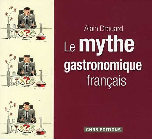 Le mythe gastronomique français