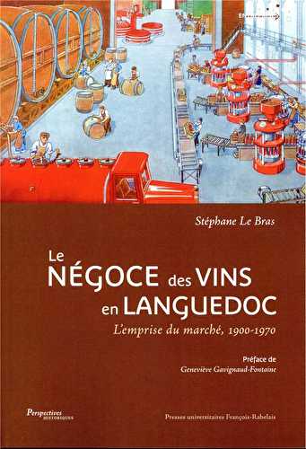 Le négoce des vins en languedoc - l'emprise du marché, 1900-1970