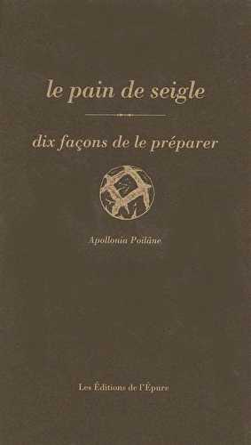 Le pain de seigle, dix façons de le préparer