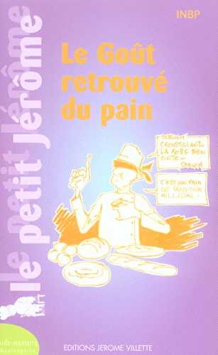 Le petit jérôme - le goût retrouvé du pain