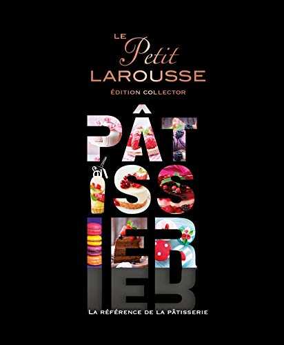 Le Petit Larousse Pâtissier