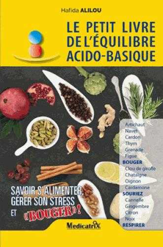 Le petit livre de l'équilibre acido-basique - savoir s'alimenter, gérer son stress et bouger !