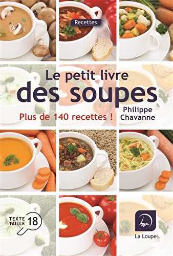 Le petit livre des soupes, plus de 140 recettes