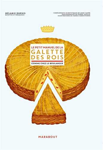 Le petit manuel de la galette des rois comme chez le boulanger