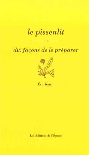 Le pissenlit, dix facons de le preparer