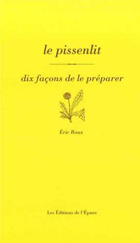 Le pissenlit, dix facons de le preparer