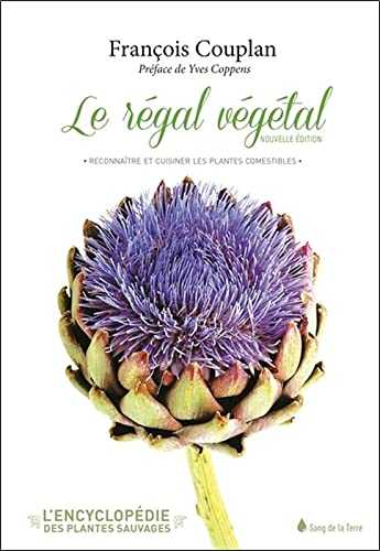 Le régal végétal - Reconnaître et cuisiner les plantes comestibles