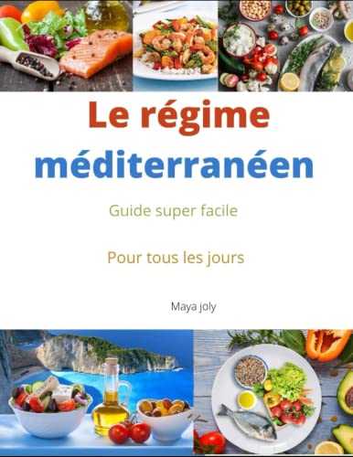 Le régime méditerranéen: Guide super facile pour tous les jours