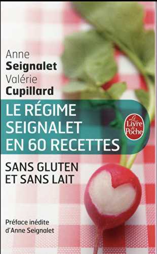 Le régime seignalet en 60 recettes sans gluten et sans lait