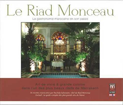 Le riad monceau - la gastronomie marocaine en son palais