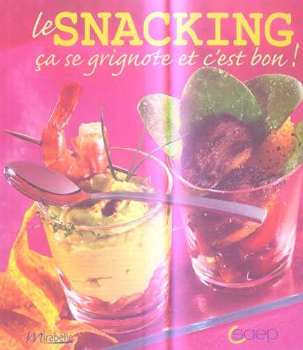 Le snacking, ca se grignote et c'est bon !