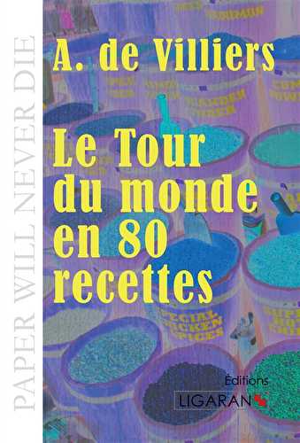 Le tour du monde en quatre vingts recettes