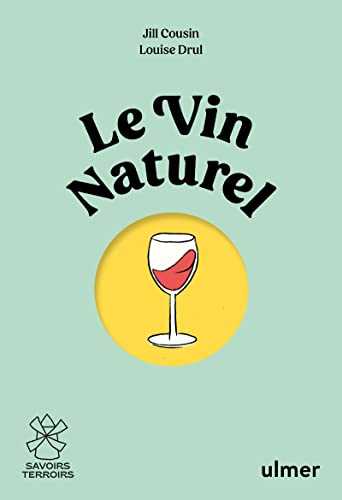 Le vin naturel - Comprendre, choisir, déguster