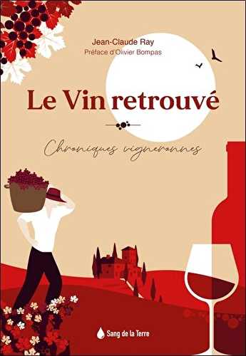 Le vin retrouvé - terroir et émotion