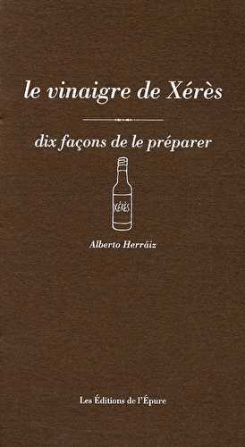 Le vinaigre de xérès, dix façons de le préparer