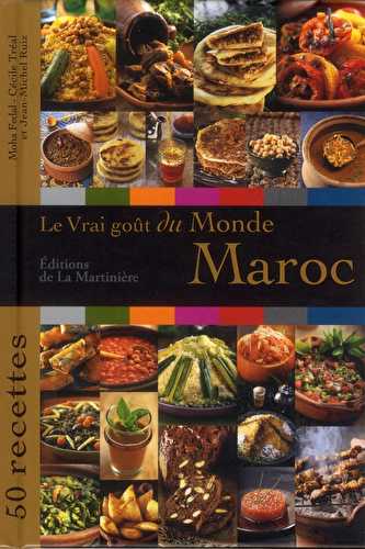 Le vrai gout du monde - maroc - 50 recettes