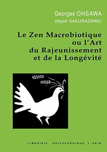 Le zen macrobiotique, ou L'art du rajeunissement et de la longévité