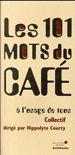 Les 101 mots du café