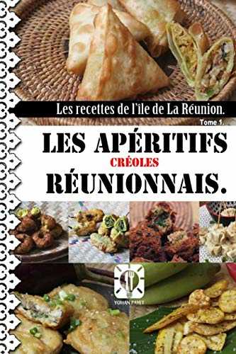 Les apéritifs réunionnais.: La cuisine réunionnaise. Tome 1