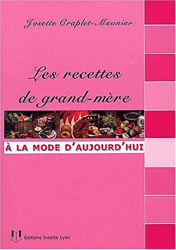 Les Bonnes Recettes de grand'mère au goût du jour