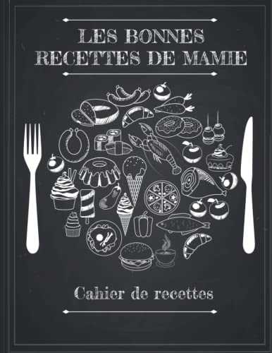 Les bonnes recettes de Mamie: Les bonnes recettes de Mamie d'amour | cahier de recettes à compléter Deux pages à remplir pour chaque recette / 50 ... personnaliser | 8,5x11 pouces A4 Grand Format