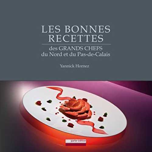 Les bonnes recettes des grands chefs du nord et du pas-de-calais