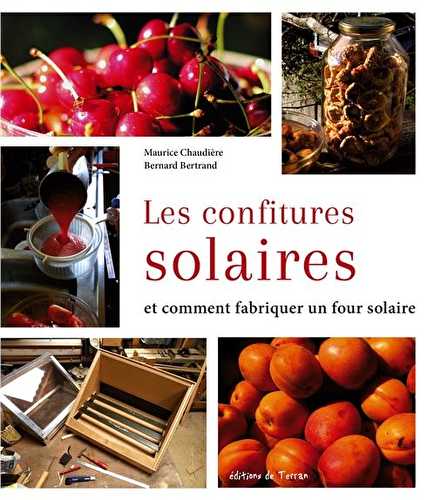 Les confitures solaires et comment fabriquer un four solaire