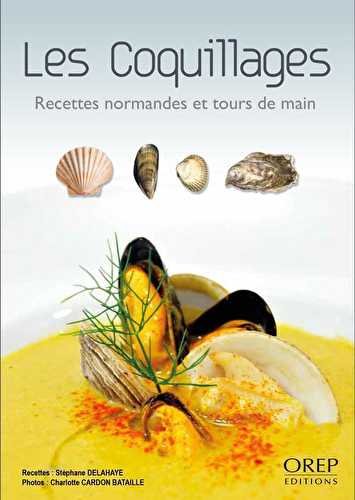 Les coquillages - recettes normandes et tours de main.