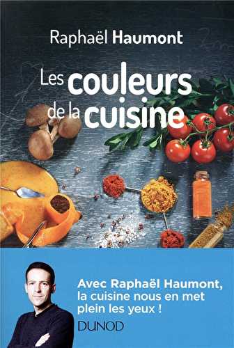 Les couleurs de la cuisine - avec raphaël haumont, la science a du goût!