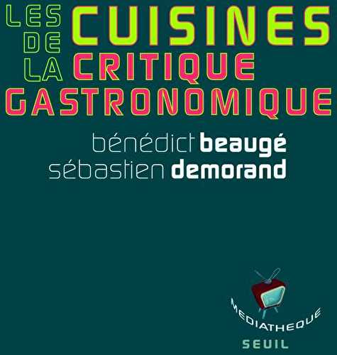 Les cuisines de la critique gastronomique