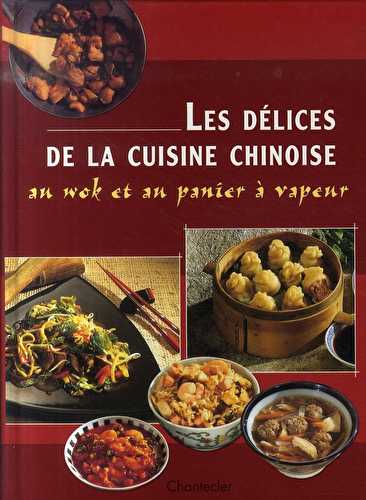 Les délices de la cuisine chinoise au wok et au panier à vapeur