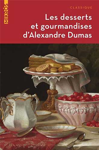 Les desserts et gourmandises d'alexandre dumas