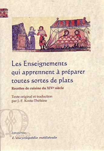 Les enseignements qui apprennent à préparer toutes sortes de plats - recettes de cuisine du xiv siècle