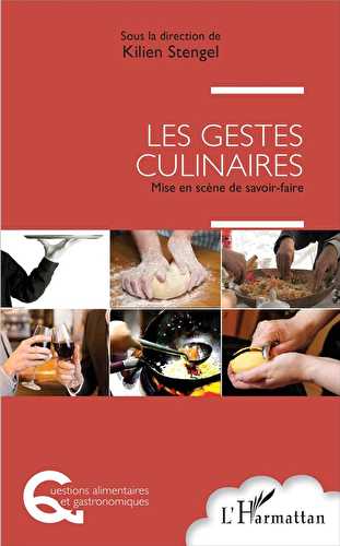 Les gestes culinaires - mise en scène de savoir-faire