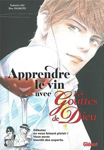 Les gouttes de dieu hors-série - apprendre le vin avec les gouttes de dieu