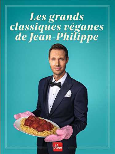 Les grands classiques véganes de jean-philippe