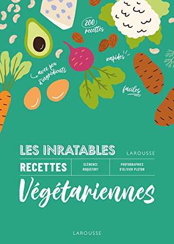 Les inratables : recettes végétariennes